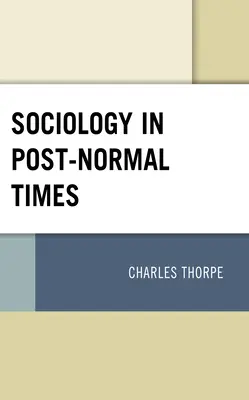 Sociologie în vremuri postnormale - Sociology in Post-Normal Times