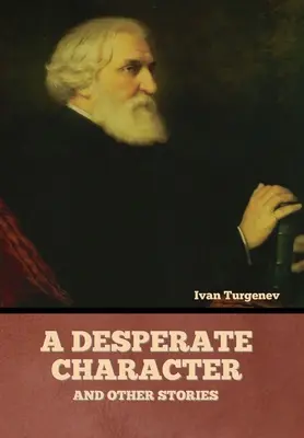 Un personaj disperat și alte povestiri - A Desperate Character and Other Stories