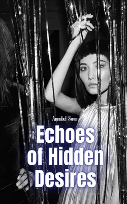 Ecouri ale dorințelor ascunse - Echoes of Hidden Desires