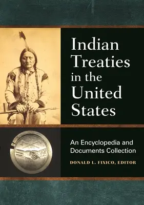 Tratate indiene în Statele Unite: O enciclopedie și o colecție de documente - Indian Treaties in the United States: An Encyclopedia and Documents Collection