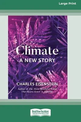 Clima -- O nouă poveste (16pt Large Print Edition) - Climate -- A New Story (16pt Large Print Edition)