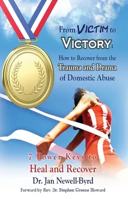 De la victimă la victorie: Cum să te recuperezi din trauma și drama abuzului domestic - From Victim to Victory: How to Recover from the Trauma and Drama of Domestic Abuse