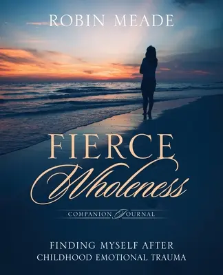 Fierce Wholeness Jurnal de însoțire - Fierce Wholeness Companion Journal