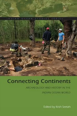 Conectarea continentelor: Arheologie și istorie în lumea Oceanului Indian - Connecting Continents: Archaeology and History in the Indian Ocean World