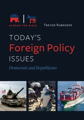 Problemele actuale de politică externă: Democrații și republicanii - Today's Foreign Policy Issues: Democrats and Republicans