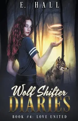 Wolf Shifter Diaries: Dragoste unită - Wolf Shifter Diaries: Love United