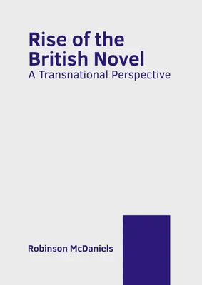 Rise of the British Novel: O perspectivă transnațională - Rise of the British Novel: A Transnational Perspective