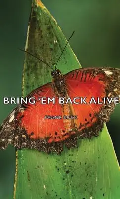 Aduceți-i înapoi în viață - Bring 'em Back Alive
