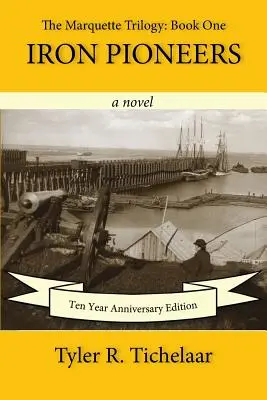 Pionierii de fier: Trilogia Marquette: Cartea unu - Iron Pioneers: The Marquette Trilogy: Book One