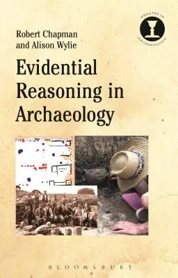 Raționamentul probatoriu în arheologie - Evidential Reasoning in Archaeology