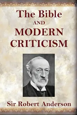 Biblia și critica modernă - The Bible and Modern Criticism