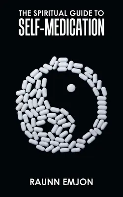Ghidul spiritual al automedicației - The Spiritual Guide to Self-Medication