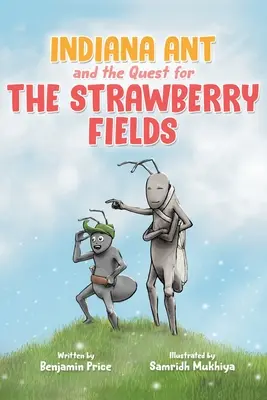 Furnica Indiana și căutarea câmpurilor de căpșuni (Indiana Ant and the Quest for the Strawberry Fields) - Indiana Ant and the Quest for the Strawberry Fields