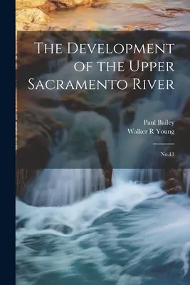 Dezvoltarea cursului superior al râului Sacramento: No.13 - The Development of the Upper Sacramento River: No.13