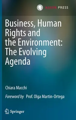 Afaceri, drepturile omului și mediul: The Evolving Agenda - Business, Human Rights and the Environment: The Evolving Agenda