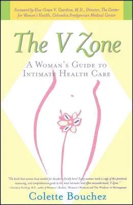 Zona V: Ghidul unei femei pentru îngrijirea sănătății intime - The V Zone: A Woman's Guide to Intimate Health Care