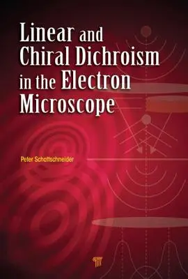 Dicroismul liniar și chiral în microscopul electronic - Linear and Chiral Dichroism in the Electron Microscope