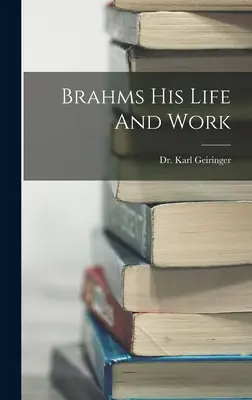 Brahms - Viața și opera sa - Brahms His Life And Work