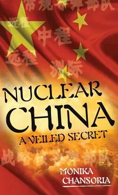 China nucleară: Un secret voalat - Nuclear China: A Veiled Secret