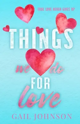 Lucruri pe care le facem din dragoste - Things We Do For Love