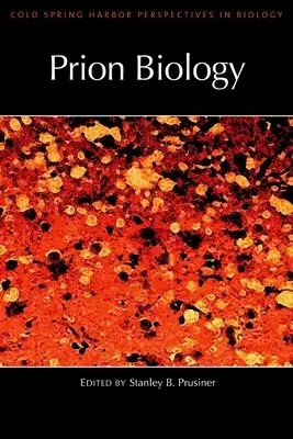 Biologia prionilor: O colecție de subiecte din Cold Spring Harbor Perspective în biologie - Prion Biology: A Subject Collection from Cold Spring Harbor Perspectives in Biology