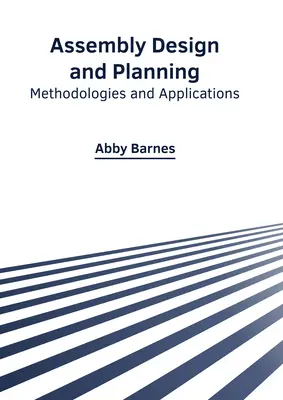 Proiectarea și planificarea ansamblurilor: Metodologii și aplicații - Assembly Design and Planning: Methodologies and Applications