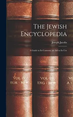 Enciclopedia evreiască: Un ghid pentru conținutul său, un ajutor pentru utilizarea sa - The Jewish Encyclopedia: A Guide to Its Contents, an Aid to Its Use