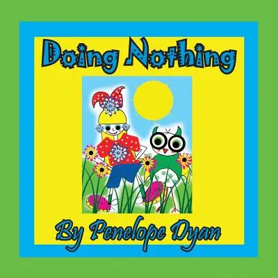 A nu face nimic - Doing Nothing