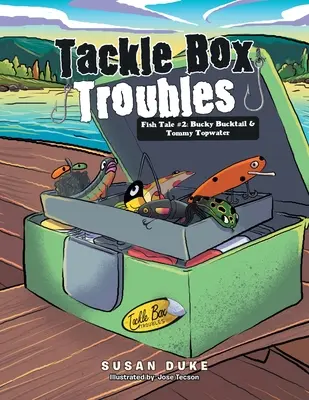 Probleme cu cutia de echipament: Povestea peștelui #2: Bucky Bucktail & Tommy Topwater - Tackle Box Troubles: Fish Tale #2: Bucky Bucktail & Tommy Topwater