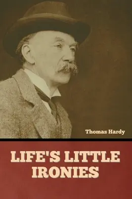 Micile ironii ale vieții - Life's Little Ironies