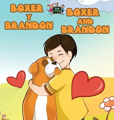Boxer y Brandon Boxer și Brandon: Ediție bilingvă spaniolă engleză - Boxer y Brandon Boxer and Brandon: Spanish English Bilingual Edition