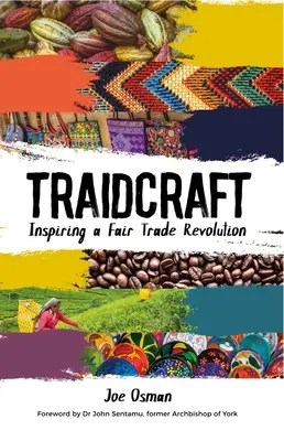 Traidcraft: Inspirând o revoluție a comerțului echitabil - Traidcraft: Inspiring a Fair Trade Revolution