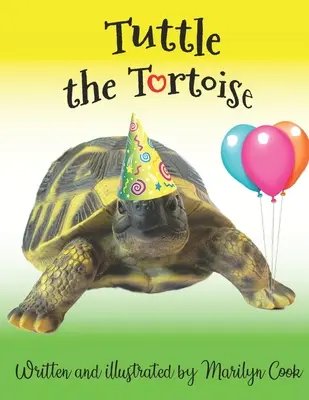 Tuttle țestoasa: O carte ilustrată frumos care îi introduce pe copii în lumea culorilor și a rimelor, pe măsură ce Tuttle se plimbă prin t - Tuttle the Tortoise: A beautifully illustrated picture book introducing children to the world of colour and rhyme as Tuttle walks through t