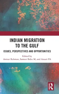 Migrația indiană către Golf: Probleme, perspective și oportunități - Indian Migration to the Gulf: Issues, Perspectives and Opportunities