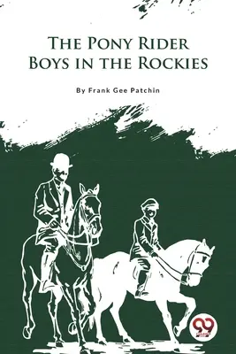 Pony Rider Boys în Munții Stâncoși (The Pony Rider Boys In the Rockies) - The Pony Rider Boys In the Rockies