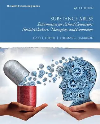 Abuzul de substanțe: Informații pentru consilieri școlari, asistenți sociali, terapeuți și consilieri (Information for School Counselors, Social Workers, Therapists, and Counselors) - Substance Abuse: Information for School Counselors, Social Workers, Therapists, and Counselors