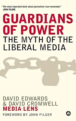 Gardienii puterii: mitul presei liberale - Guardians of Power: The Myth of the Liberal Media