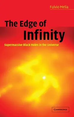 La marginea infinitului: Găuri negre supermasive în Univers - The Edge of Infinity: Supermassive Black Holes in the Universe