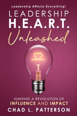 Leadership H.E.A.R.T. Unleashed: Aprinderea unei revoluții de influență și impact - Leadership H.E.A.R.T. Unleashed: Igniting a Revolution of Influence and Impact