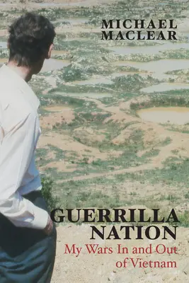 Guerrilla Nation: Războaiele mele în și în afara Vietnamului - Guerrilla Nation: My Wars in and Out of Vietnam