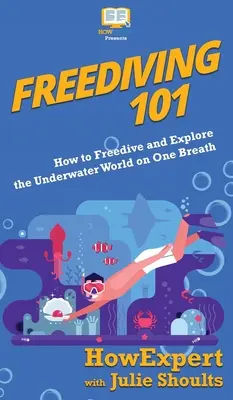 Freediving 101: Cum să faci freediving și să explorezi lumea subacvatică cu o singură respirație - Freediving 101: How to Freedive and Explore the Underwater World on One Breath