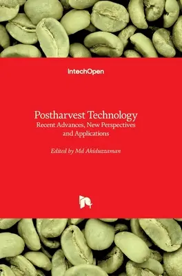 Tehnologia post-recoltare: Progrese recente, noi perspective și aplicații - Postharvest Technology: Recent Advances, New Perspectives and Applications