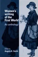 Scrieri feminine din Primul Război Mondial: o antologie - Women's Writing of the First World War: An Anthology