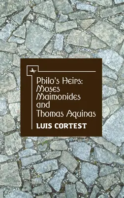 Moștenitorii lui Philo: Moses Maimonides și Thomas Aquinas - Philo's Heirs: Moses Maimonides and Thomas Aquinas