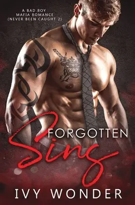 Păcate uitate: Un băiat rău Mafia Romance - Forgotten Sins: A Bad Boy Mafia Romance