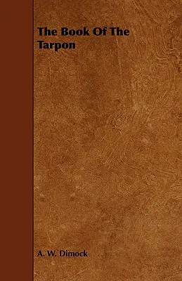 Cartea lui Tarpon - The Book Of The Tarpon