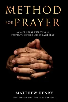 O metodă pentru rugăciune: Cu expresii din Scriptură - A Method for Prayer: With Scripture Expressions