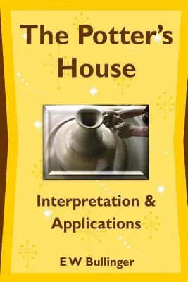 Casa olarului: Interpretare și aplicații - The Potter's House: Interpretation and Applications