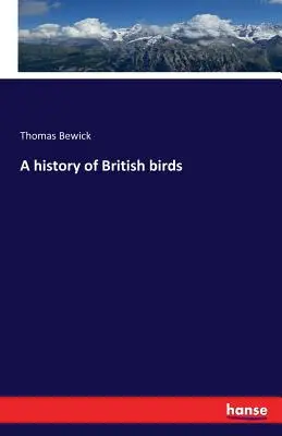 O istorie a păsărilor britanice - A history of British birds