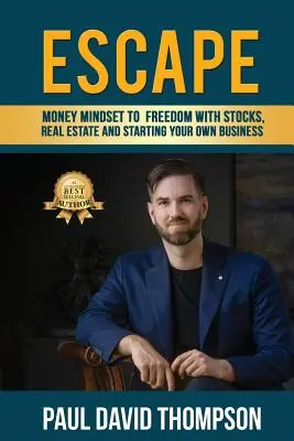 Evadare: Money Mindset Spre Libertate Cu Acțiuni, Imobiliare Și Pornirea Propriei Afaceri - Escape: Money Mindset To Freedom With Stocks, Real Estate And Starting Your Own Business
